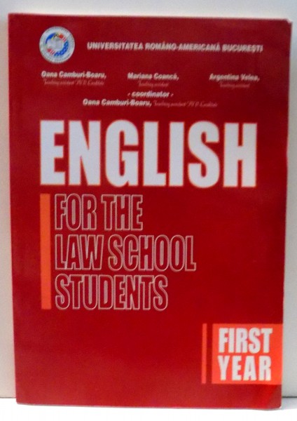 ENGLISH FOR THE LAW SCHOOL STUDENTS by OANA CAMBURI-BOARU, 2005