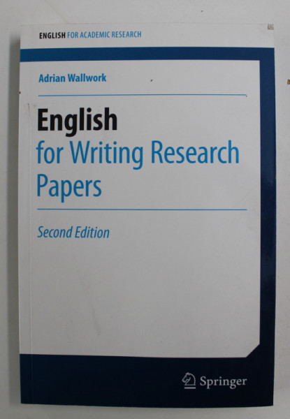 ENGLISH FOR WRITING RESEARCH PAPERS , SECOND EDITION by ADRIAN WALLWORK , 2016 , *PREZINTA HALOURI DE APA