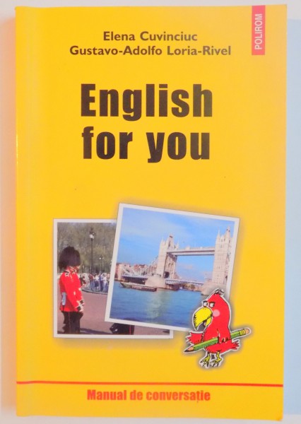 ENGLISH FOR YOU de ELENA CUVINCIUC , GUSTAVO ADOLFO , LORIA RIVEL , 2003 * PREZINTA HALOURI DE APA