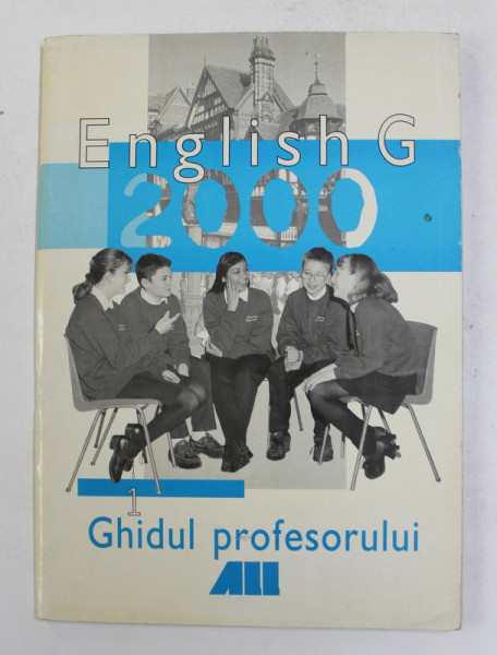 ENGLISH G 2000 -  1. GHIDUL PROFESORULUI , 2000