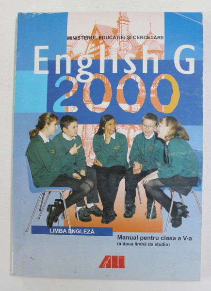ENGLISH G 2000 - MANUAL PENTRU CLASA A V - A - A DOUA LIMBA DE STUDIU , 2005