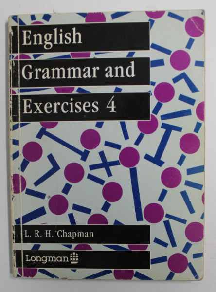 ENGLISH GRAMMAR AND EXERCISES 4 by L.R. H. CHAPMAN , 1987