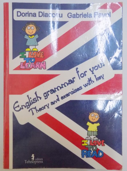 ENGLISH GRAMMAR FOR YOU ! THEORY AND EXERCISES WITH KEY de DORINA DIACONU , GABRIELA PAVEL , 2004