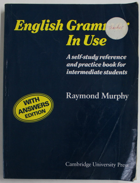ENGLISH GRAMMAR IN USE ,...FOR INTERMEDIATE STUDENTS , WITH ANSWERS by RAYMOND MURPHY , 1986