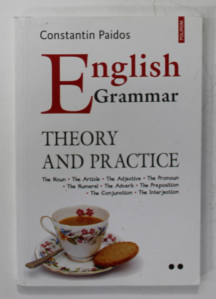 ENGLISH GRAMMAR , THEORY AND PRACTICE by CONSTANTIN PAIDOS , 2016