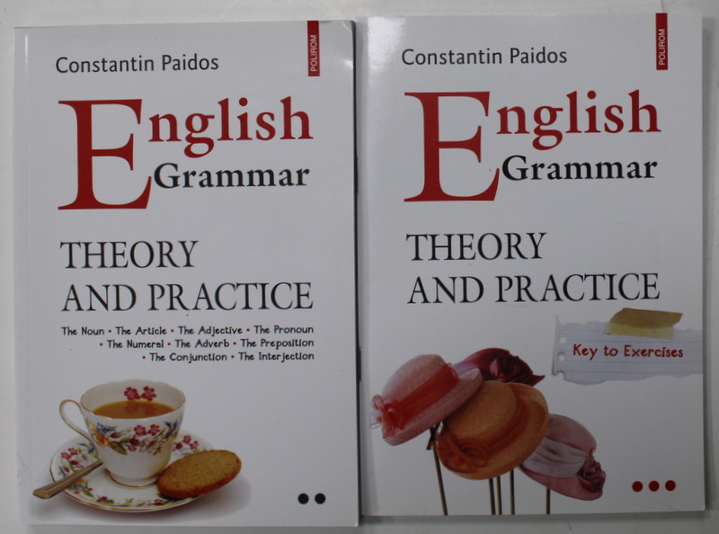 ENGLISH GRAMMAR , THEORY AND PRACTICE by CONSTANTIN PAIDOS , VOLUMELE II - III  , 2016