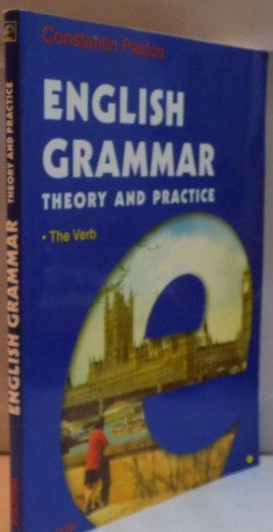 ENGLISH GRAMMAR THEORY AND PRACTICE de CONSTANTIN PAIDOS , 2001