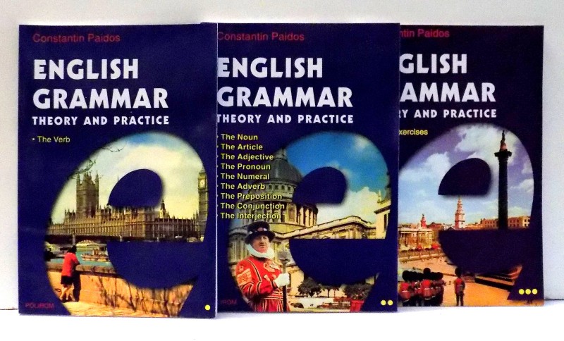 ENGLISH GRAMMAR , THEORY AND PRACTICE de CONSTANTIN PAIDOS , VOL I-III , 2001