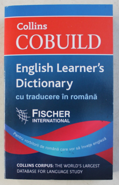 ENGLISH LEARNER ' S DICTIONARY - CU TRADUCERE IN ROMANA , 2012