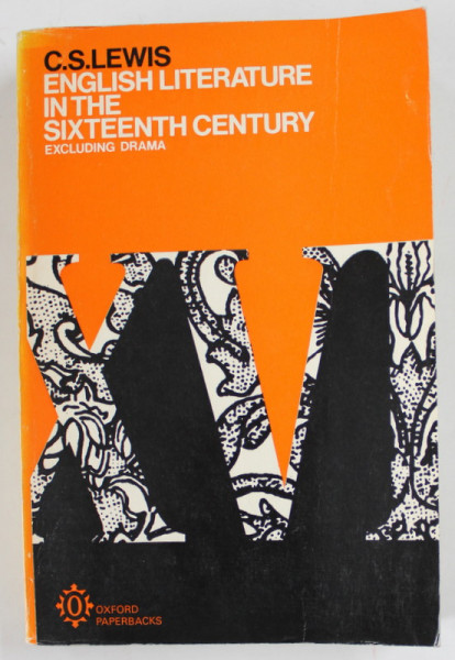 ENGLISH LITERATURE IN THE SIXTEENTH CENTURY , EXCLUDING DRAMA by C.S. LEWIS , 1973