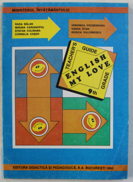 ENGLISH MY LOVE  - TEACHER ' S GUIDE , 9 TH  GRADE by RADA BALAN ...RODICA VULCANESCU , 1995