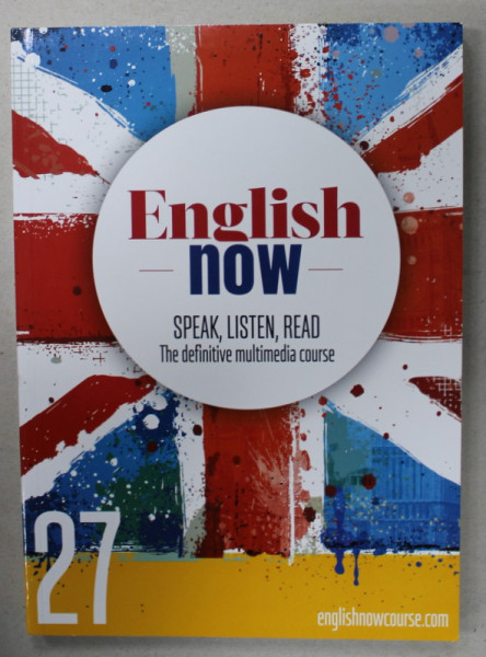 ENGLISH NOW , SPEAK , LISTEN , READ , THE DEFINITIVE MULTIMEDIA COURSE , LESSON 27, 2021