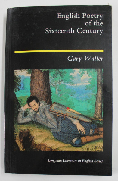 ENGLISH POETRY OF THE SIXTEENTH CENTURY by GARY WALTER , 1986