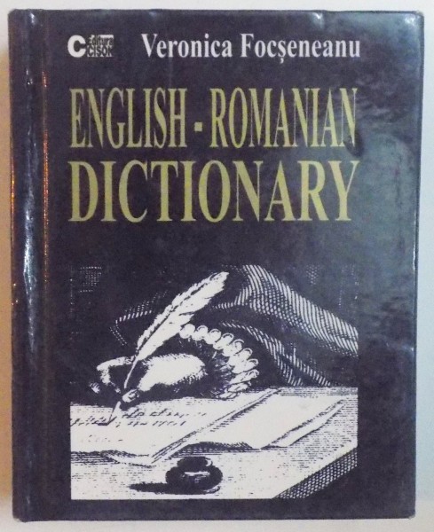 ENGLISH - ROMANIAN DICTIONAR / DICTIONAR ENGLEZ - ROMAN de VERONICA FOCSENEANU, DEDICATIE  2002