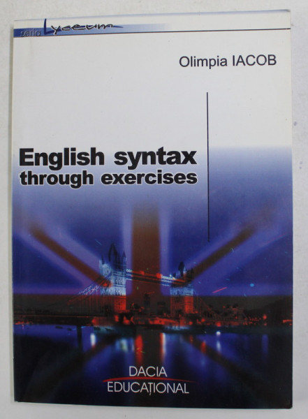 ENGLISH SYNTAX THROUGH EXERCISES by OLIMPIA IACOB , 2002