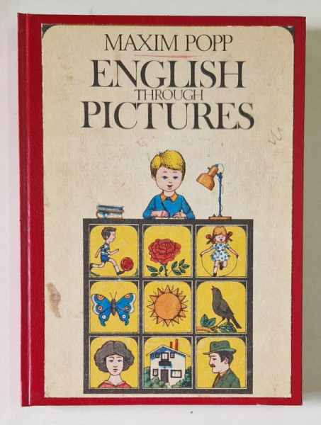 ENGLISH THROUGH PICTURES de MAXIM POPP , Bucuresti 1984