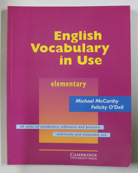 ENGLISH VOCABULARY IN USE by MICHAEL McCARTHY and FELICITY O ' DELL , 1999