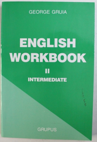 ENGLISH WORKBOOK, II INTERMEDIATE de GEORGE GRUIA , 2003