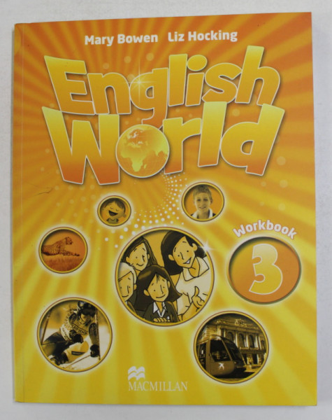ENGLISH WORLD , WORKBOOK 3 by MARY BOWEN and LIZ HOCKING , 2009 , PREZINTA UNELE INSEMNARI CU STILOUL *