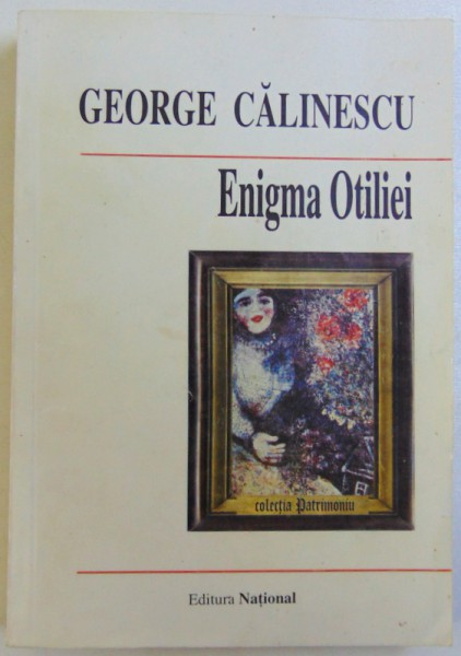 ENIGMA OTILIEI de GEORGE  CALINESCU , 1998