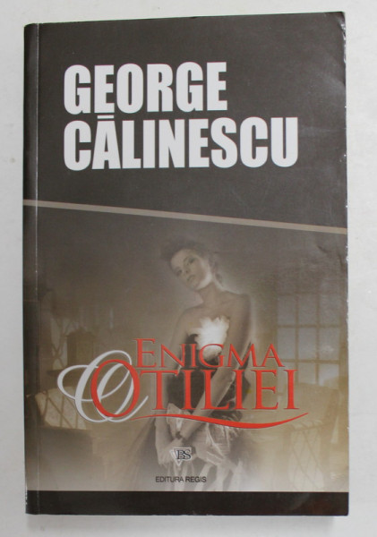 ENIGMA OTILIEI de GEORGE CALINESCU , ANII ' 2000