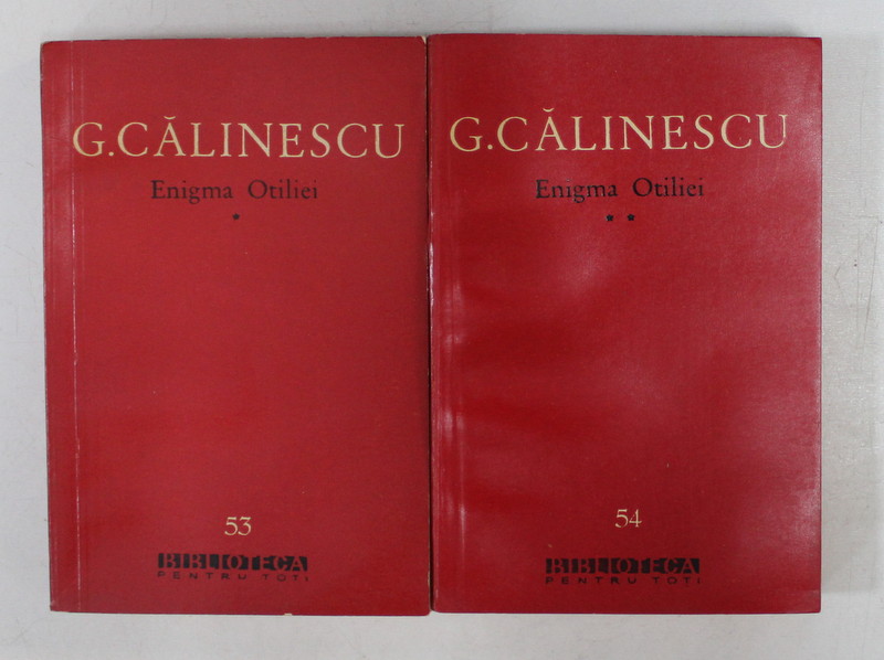 ENIGMA OTILIEI de GEORGE CALINESCU , VOLUMELE  I - II , COLECTIA BIBLIOTECA PENTRU TOTI , 1960