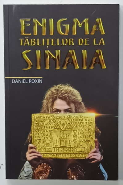 ENIGMA TABLITELOR  DE LA SINAIA de DANIEL ROXIN , 2023 , DEDICATIE *