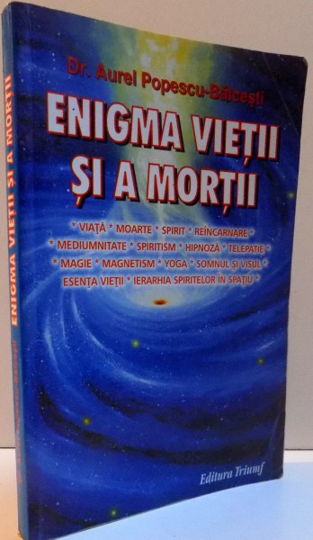 ENIGMA VIETII SI A MORTII de AUREL POPESCU-BALCESTI, 2003