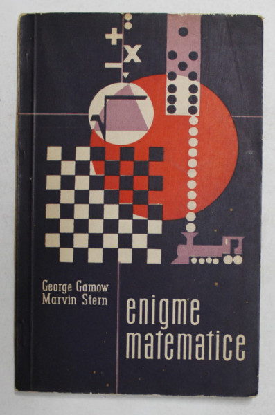 ENIGME MATEMATICE de GEORGE GAMOW si MARVIN STERN , 1961