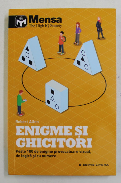 ENIGME SI GHICITORI - PESTE 100 DE ENIGME PROVOCATOARE VIZUAL , DE LOGICA SI CU NUMERE de ROBERT ALLEN , 2018