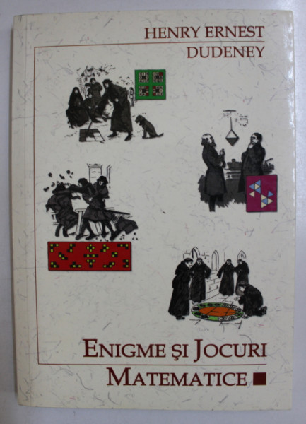 ENIGME SI JOCURI MATEMATICE de HENRY ERNEST DUDENEY , 2009