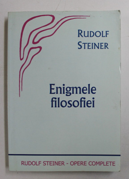 ENIGMELE FILOSOFIEI de RUDOLF STEINER , 2004