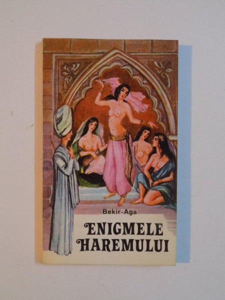 ENIGMELE HAREMULUI de BEKIR - AGA , 1992