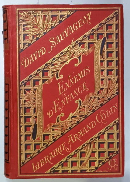 ENNEMIS D 'ENFANCE , ROMAN POUR LES ADOLESCENTS par A. DAVID - SAUVAGEOT , illustrations par EMILLE MAS et A. DEROY , SFARSIT DE SECOL XIX