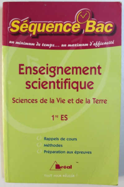 ENSEIGNEMENT SCIENTIFIQUE -- SCIENCES DE LA VIE ET DE LA TERRE  1er ES - SEQUENCE BAC , UN MINIMUM DE TEMPS ...UN MAXIMUM D' EFFICACITE par CLAUDINE GASTON et CHRISTIAN CAMARA , 2004