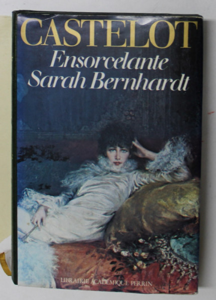 ENSORCELANTE SARAH BERNHARDT par ANDRE CASTELOT , 1980