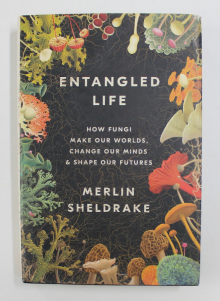 ENTANGLED LIFE by MERLIN SHELDRAKE , 2020
