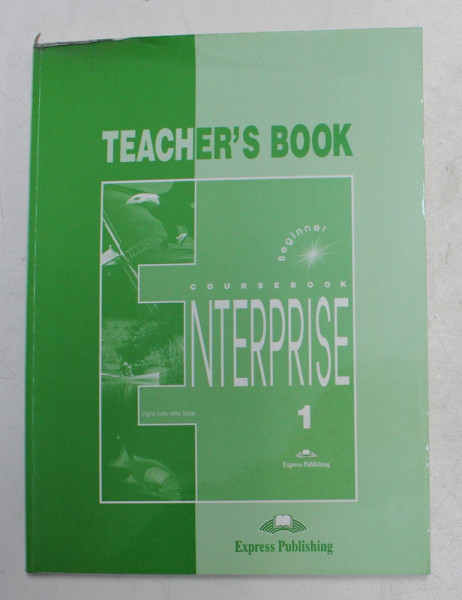 ENTERPRISE 1 - TEACHER 'S BOOK - BEGINNER by VIRGINIA EVANS and JENNY DOOLEY , 1998