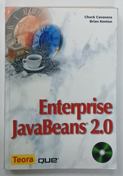 ENTERPRISE JAVABEANS 2.0 de CHUCK CAVANESS si BRIAN KEETON , 2002, PREZINTA  URME DE UZURA SI HALOURI DE APA *