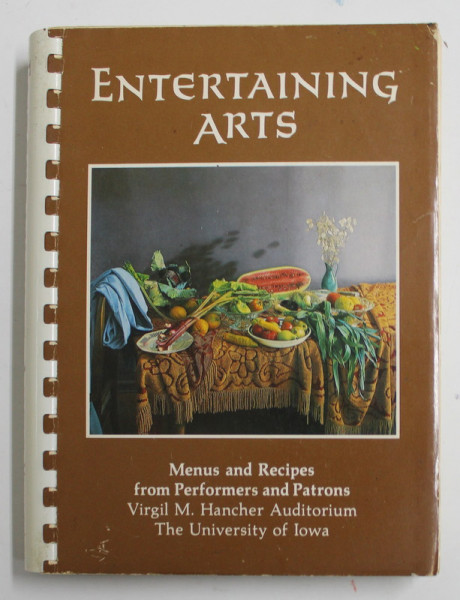 ENTERTAINING ARTS , MENUS AND RECIPES FROM PERFORMERS AND PATRONS , 1982
