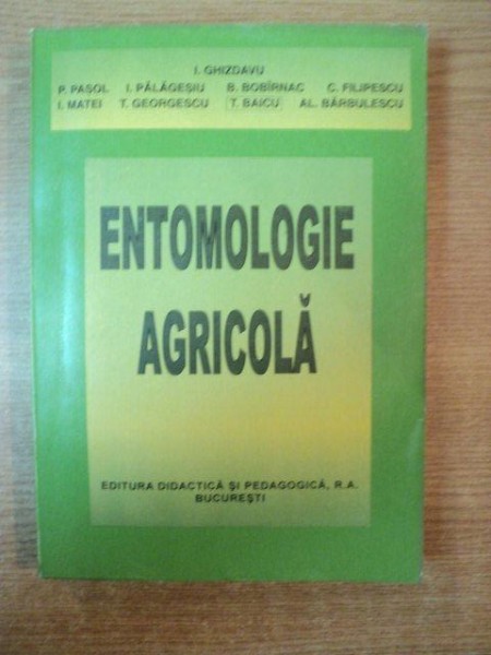 ENTOMOLOGIE AGRICOLA de I. GHIZDAVU , T. BAICU , AL. BARBULESCU ... , Bucuresti 1997