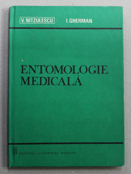 ENTOMOLOGIE MEDICALA de V. NITZULESCU si I. GHERMAN , 1990