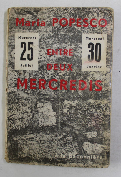 ENTRE DEUX MERCREDIS ' MES PRISONS ' par MARIA POPESCO , 1961 , DEDICATIE *