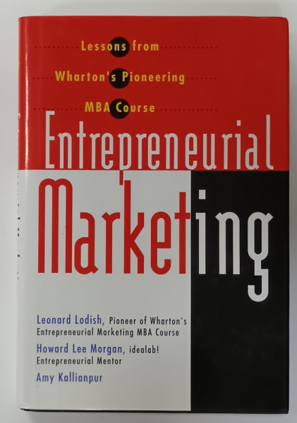 ENTREPRENEURIAL MARKETING by LEONARD LODISH and AMY KALLIANPUR , 2001