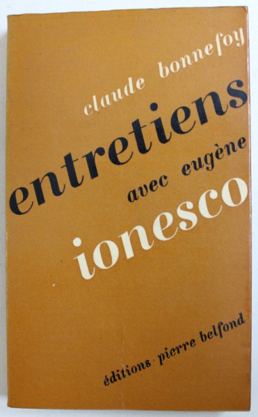 ENTRETIENS AVEC EUGENE IONESCO par CLAUDE BONNEFOY , 1966