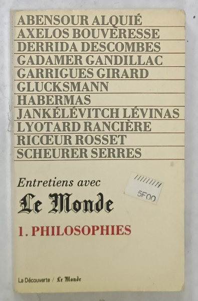 ENTRETIENS AVEC ' LE MONDE ' , 1 .PHILOSOPHIES , 1984