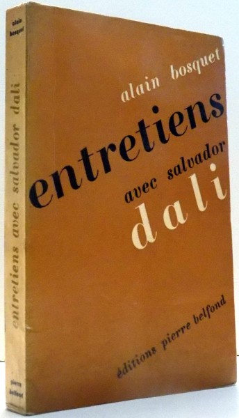 ENTRETIENS AVEC SALVADOR DALI par ALAIN BOSQUET , 1966