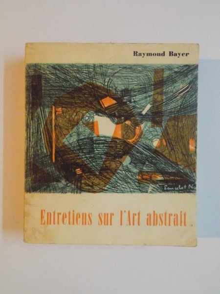 ENTRETIENS SUR L ART ABSTRAIT de RAYMOND BAYER , 1964