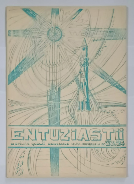 ENTUZIASTII , REVISTA SCOLII GENERALA NR. 49 , BUCURESTI , NR. 23 -24 , ANII ' 70