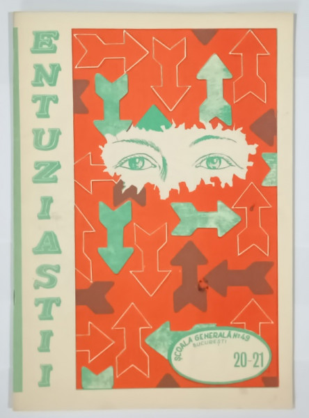 ENTUZIASTII , REVISTA SCOLII GENERALE  NR. 49 , BUCURESTI , NR. 20-21 , 1972